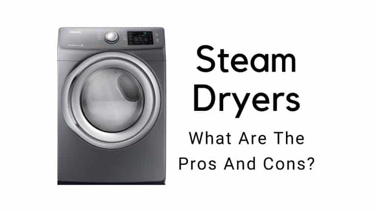 Steam Dryers What Are The Pros And Cons