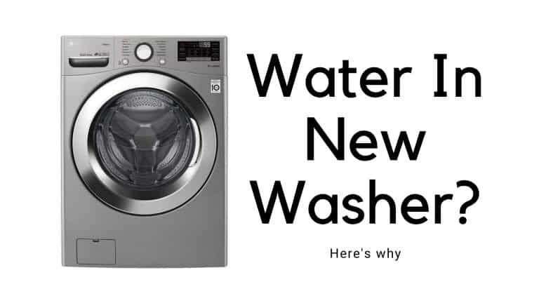 Why Does My New Washing Machine Have Water In It