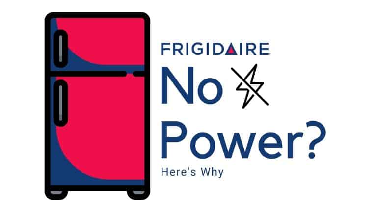 4 Reasons Why Frigidaire Refrigerator Has No Power