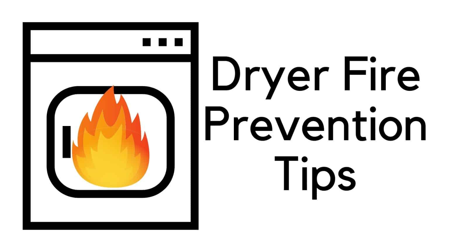 Dryer Fire Prevention 4 Tips From The Expert How To Fix It