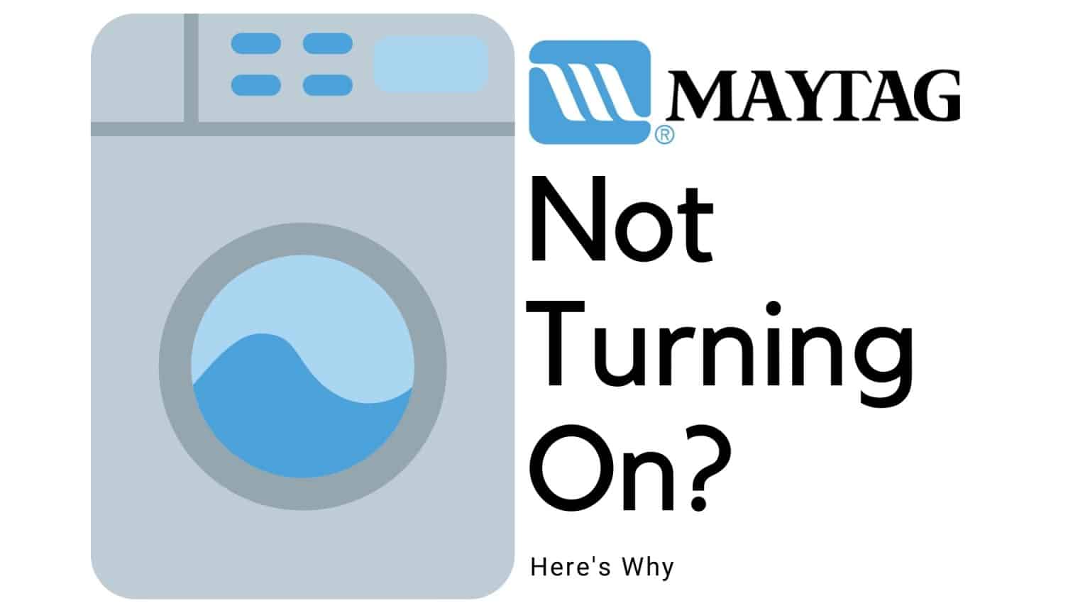 5 Reasons Why Maytag Washer Not Turning On How To Fix It