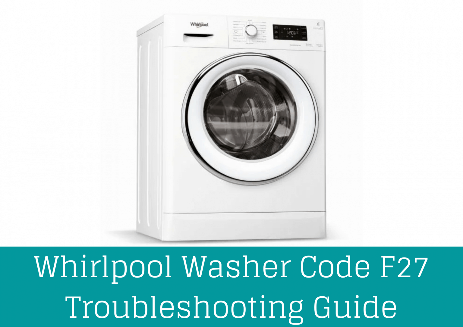 Whirlpool Washer Code F27 Troubleshooting Guide How To Fix It