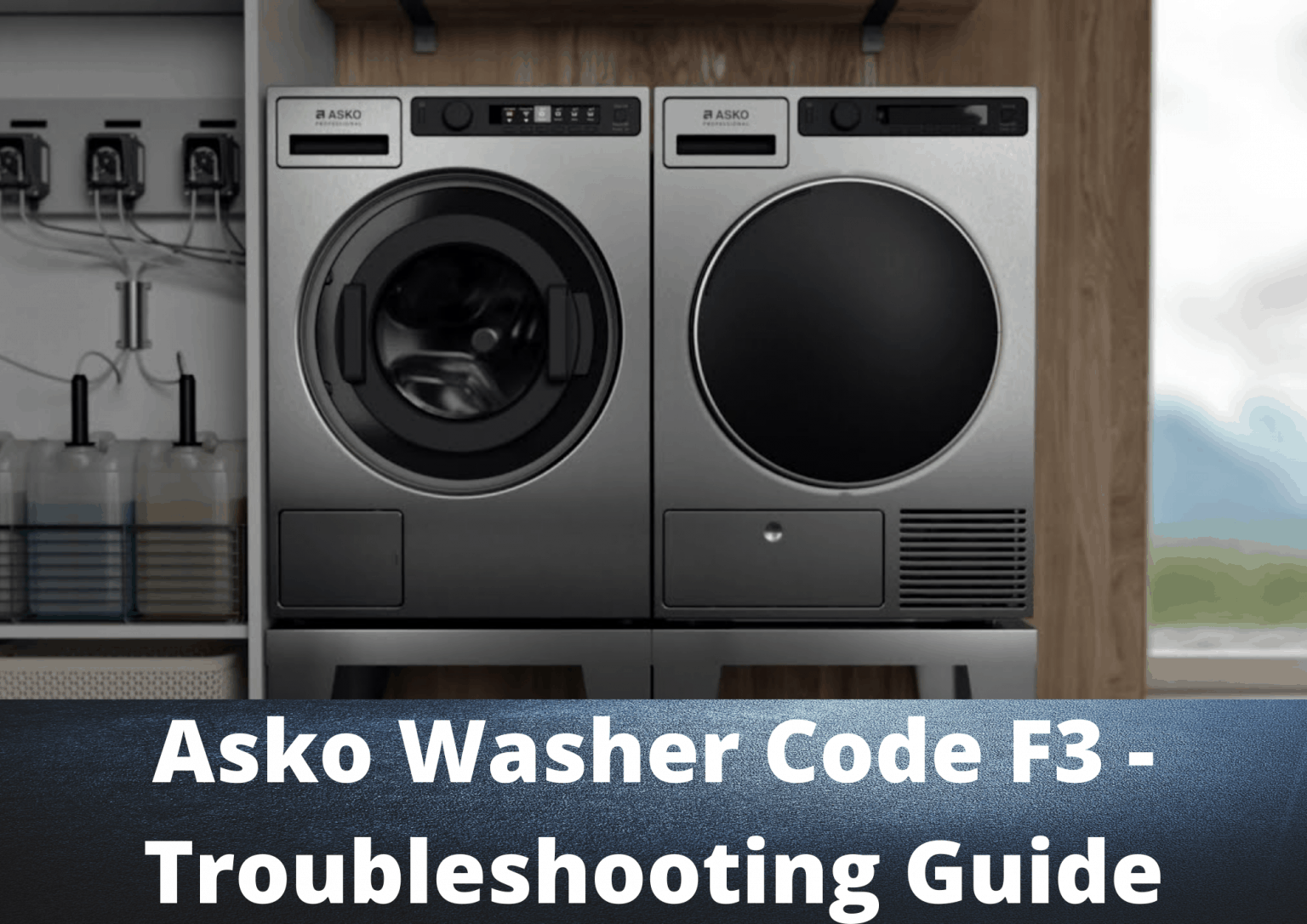 Asko Washer Code F3 Troubleshooting Guide How To Fix It