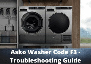 Asko Washer Code F3 – Troubleshooting Guide