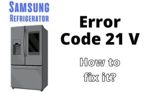 Samsung Refrigerator Error Code 21 V