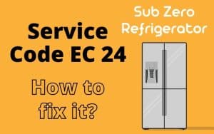 Sub Zero Refrigerator Service Code EC 24