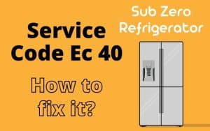 Sub Zero Refrigerator Service Code Ec 40