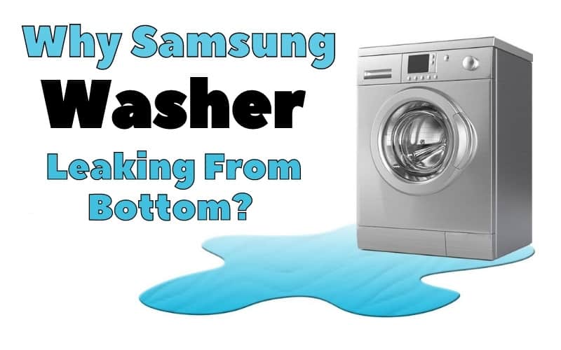 samsung top load washer leaking from the bottom