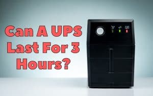 Can A UPS Last For 3 Hours