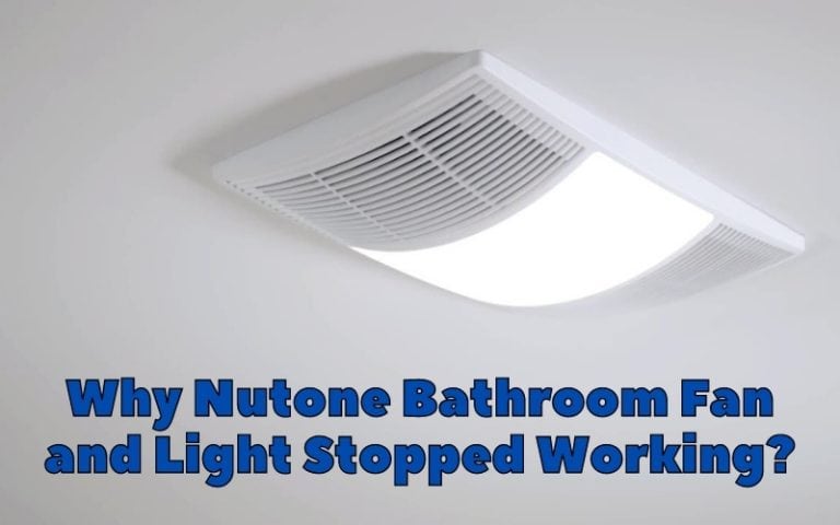 Why Nutone Bathroom Fan and Light Stopped Working? - Troubleshooting ...