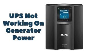 UPS Not Working On Generator Power