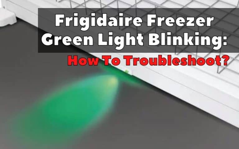 Frigidaire Freezer Green Light Blinking